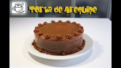 C Mo Hacer Una Torta De Arequipe O Dulce De Leche Deliciosa F Cil Y