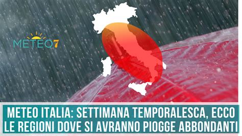 Meteo Italia Settimana Temporalesca Ecco Le Regioni Dove Si Avranno