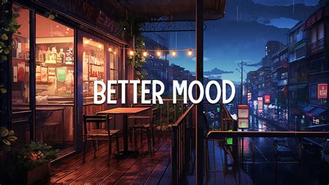 Lofi Hip Hop Radio Music To Put You In A Better Mood Beats To Relax