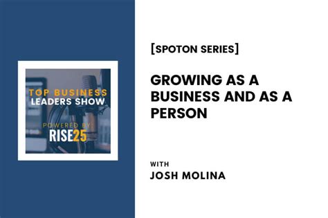 Spoton Series Growing As A Business And As A Person With Josh Molina