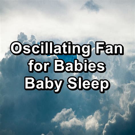 Oscillating Fan For Babies Baby Sleep Album By Sleep Music Binaural