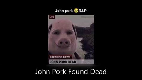 John Pork Found Dead News Broadcast Youtube