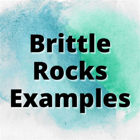 Brittle Rocks Examples (Characteristics and Types) - Yes Dirt