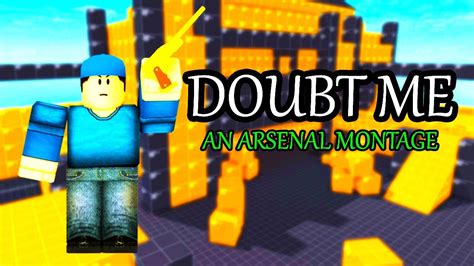 Doubt Me Roblox Arsenal Montage Josh A Youtube