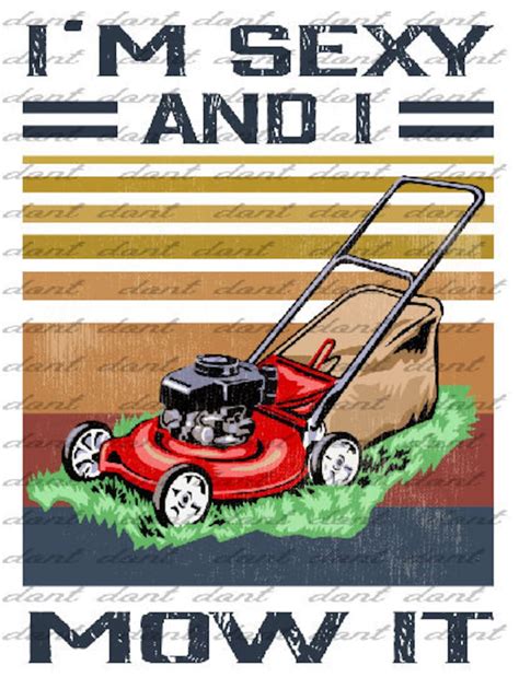 Im Sexy And I Mow It Png Mowing Lawn Fathers Day Png Etsy