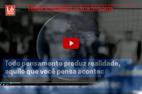 Cuidado tudo o que você pensa acontece LêAqui