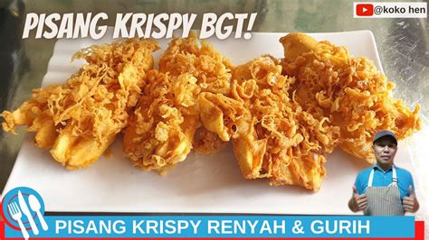 Resep Pisang Goreng Super Krispy Super Kriuk Youtube