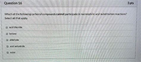 Solved Question 16 3 Pts Which Of The Following Carbonyl Compounds