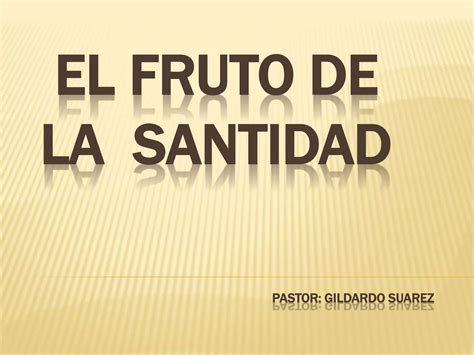 El Fruto De La Santidad Pptx Descarga Gratuita