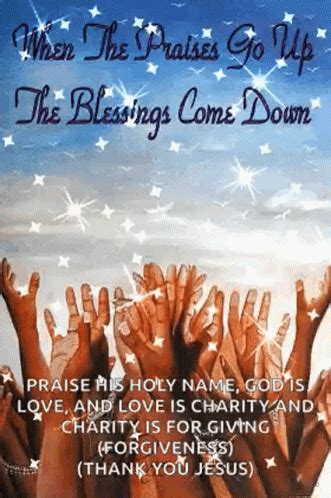 When The Praises Go Up The Blessing Comes Down When The Praises