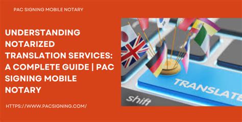 What Is A Notarized Translation Service Pac Signing Mobile Notary