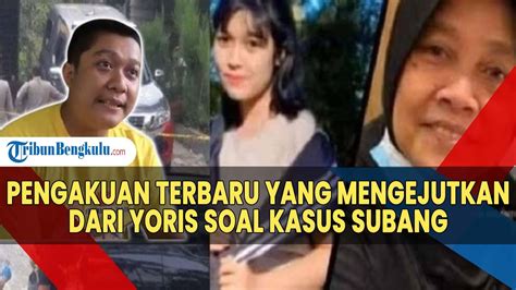 Pengakuan Terbaru Yang Mengejutkan Dari Yoris Soal Kasus Subang