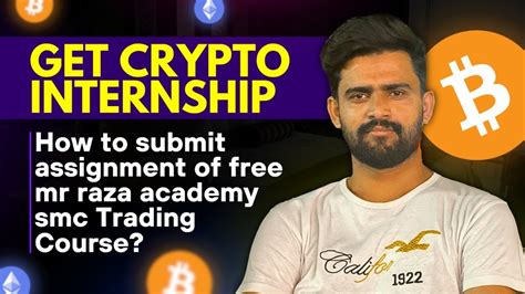 Get Crypto Internships How To Submit Assignment Of Free Mr Raza