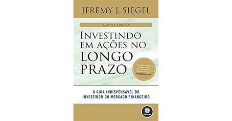 Investindo em ações no longo prazo by Jeremy J Siegel