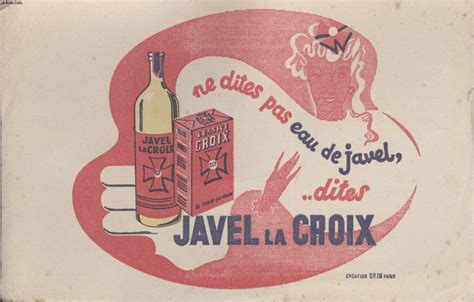 Buvard Ne Dites Pas Eau De Javel Dites Javel La Croix Von Javel La