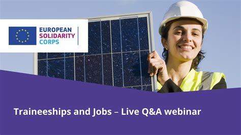 European Solidarity Corps Traineeships And Jobs Live Q A Webinar