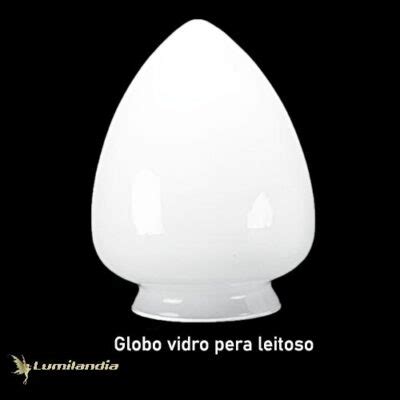 Globo de Vidro para Luminária Pêra Leitosa Boca 10cm Lumilandia