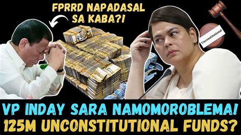 Vp Sara Duterte Namomroblema 125 Million Matatawag Bang