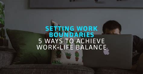 Setting Work Boundaries For Work Life Balance Dropkick Ads