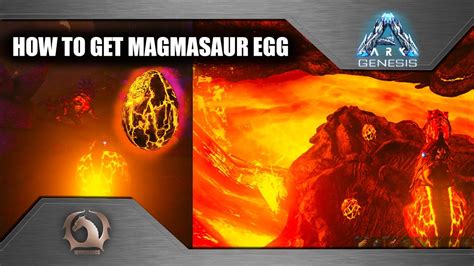 Ark Survival Evolved How To Get Magmasaur Egg Genesis Part 1