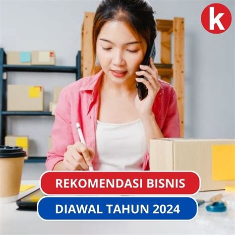 Rekomendasi Bisnis Menjanjikan Di Awal Tahun 2024 Bisnis