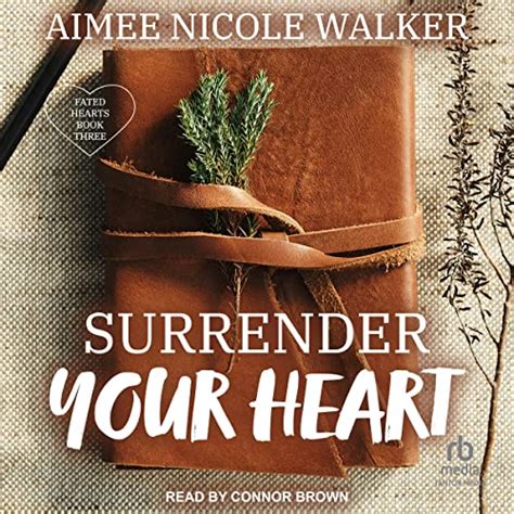 Fated Hearts 3 Surrender Your Heart Aimee Nicole Walker Audiobook Online Download Free