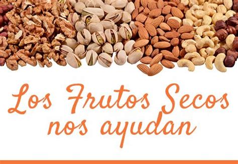 Los Frutos Secos nos ayudan Nutrición Nestlé Contigo Frutas