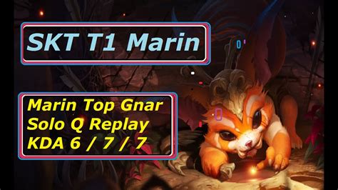 Skt T Marin Top Gnar Solo Q Replay Lol Youtube