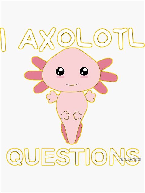 Pegatina Preguntas Sobre Axolotl De Tarunprints Redbubble