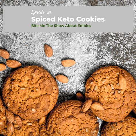 Spiced Keto Cookies • Bite Me The Show About Edibles