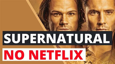 Supernatural No Netflix 🔥 Como Podem Ver Todas As Temporadas De