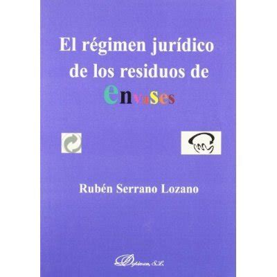 Libro El R Gimen Jurdico De Los Residuos De Envases Rubn Serrano