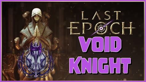 Come Say Hi Last Epoch Void Knight Livestream YouTube