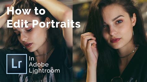 How To Edit Portraits In Lightroom Youtube