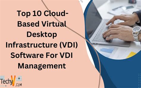 Top Cloud Based Virtual Desktop Infrastructure Vdi Software For