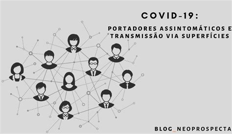 Covid Portadores Assintom Ticos E Transmiss O Via Superf Cies