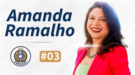 AMANDA RAMALHO SCS Podcast 03 YouTube