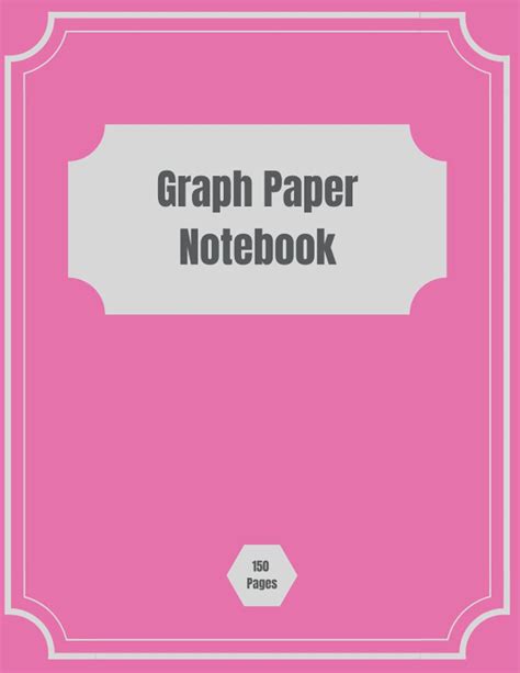 Graph Paper Notebook: Great Grid Paper Notebook for Math and Science Students/ Composition ...