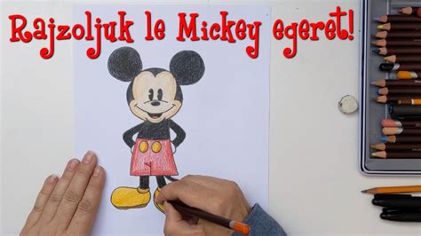 Rajzoljuk Le Mickey Egeret Youtube