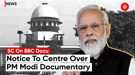 Sc Notice To Centre Over Pleas Challenging Move To Block Bbc