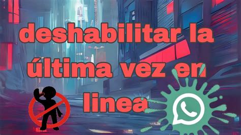 Cómo ocultar tu última conexión en WhatsApp YouTube