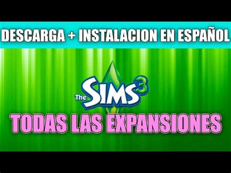 Guía completa para instalar Los Sims 3 con todas las expansiones paso