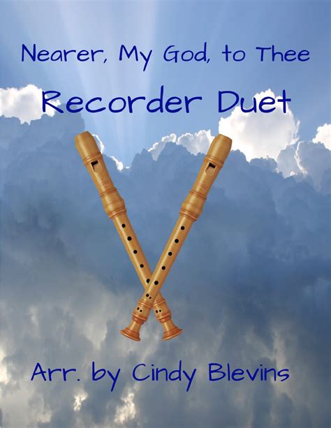 Nearer My God To Thee For Recorder Duet Arr Cindy Blevins By