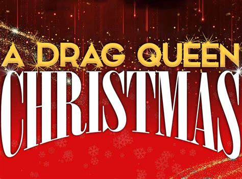 A Drag Queen Christmas At Steven Tanger Center For The Performing Arts