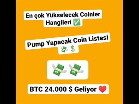 Pump Yapacak Güvenilir Coinler Listesi Burada BTC 24 000 Geliyor mu