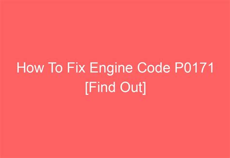 How To Fix Engine Code P0171 Find Out Automotiveglory