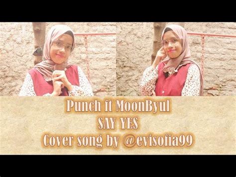 Say Yes Punch Ft Moonbyul Cover Song Youtube