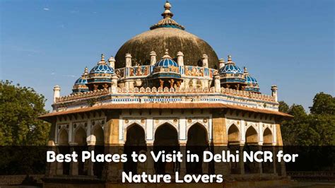 top nature places  visit  delhi ncr  peace