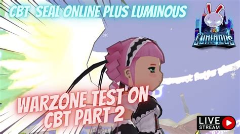 Live Warzone Cbt Part Seal Online Plus Luminous Id Youtube