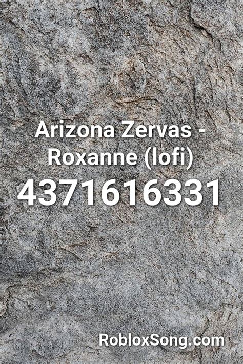 Arizona Zervas Roxanne Lofi Roblox Id Roblox Music Codes Roblox